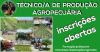 T&eacute;cnico/a de Produ&ccedil;&atilde;o Agropecu&aacute;ria: Inscri&ccedil;&otilde;es Abertas