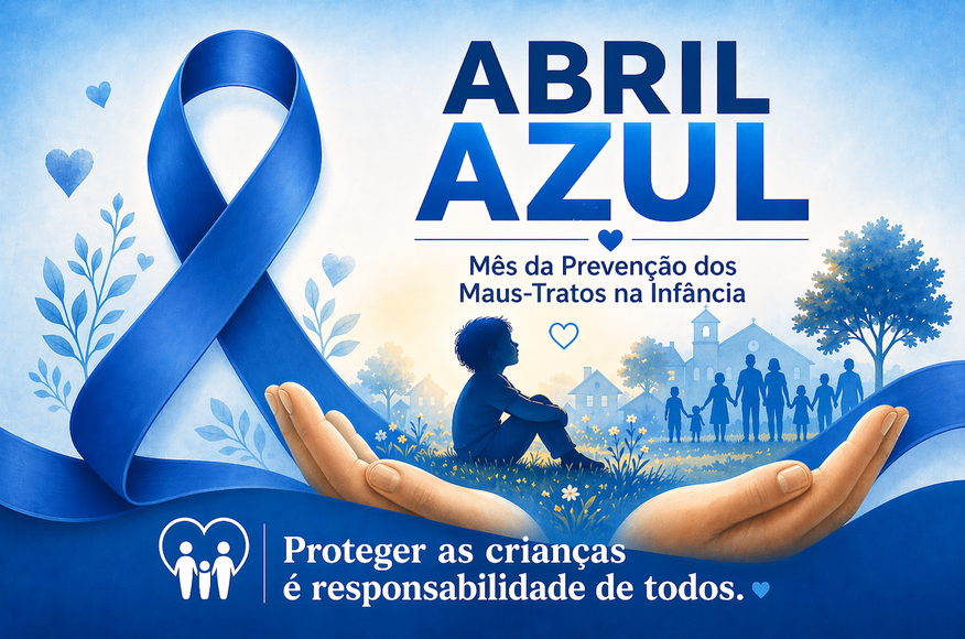 Abril Azul: M&ecirc;s da Preven&ccedil;&atilde;o dos Maus Tratos na Inf&acirc;ncia